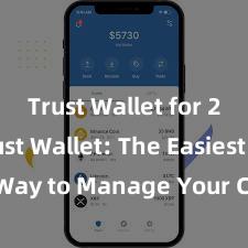 Trust Wallet for 2025 Trust Wallet: The Easiest Way to Manage Your Crypto Assets